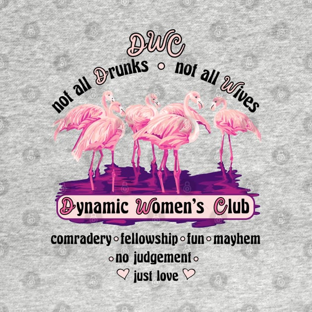 DWC Drunk Wives' (Dynamic Women's) Club by Slightly Unhinged